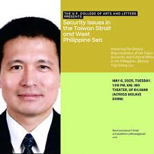 The UP Diliman (UPD) College of Arts and Letters (CAL) invites everyone to  the lecture “Security Issues in the Taiwan Strait and West Philippine Sea” 