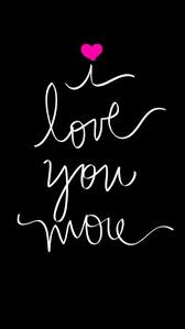I Love You More Love Quotes Love You More My Love
