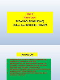 Arus bolak balik adalah sebuah pergerakan muatan listrik dengan media yang akan mengubah berubahnya arah secara berkala atau bertahap. Bab 5 Arus Dan Tegangan Ac