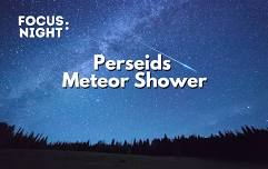 Focus Night: Perseids Meteor Shower