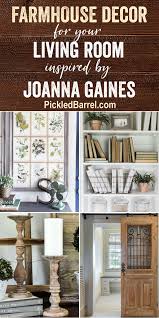 Farmhouse Living Room Decor Inspired By Joanna Gaines Pickled Barrel Diy Living Room Decor Farmhouse Decor Living Room Farm House Living Room