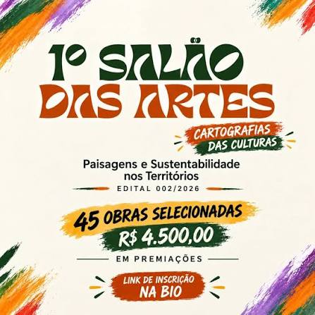 🎨 INSCRI&Ccedil;&Otilde;ES ABERTAS | 1&ordm; SAL&Atilde;O DAS ARTES &ndash; 2026 (EDITAL 02 / 2026) A ARTEMAT &ndash; Ponto de Cultura Sal&atilde;o das Artes, o PPGGeo UNEMAT, a SECEL-MT, o Governo de Mato