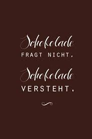 Schokolade 3 Schokolade Spruche Spruche Witzige Spruche