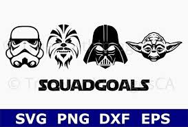 Star Wars Svg Yoda Svg Darth Vader Svg Chewbacca Svg Storm Trooper Svg Squad Goals Star Wars Darth Vader Clipart Star Wars Quotes Star Wars Shirts