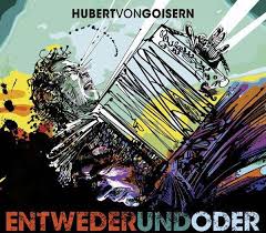Activist, composer, and actor hubert achleitner (better known as hubert von goisern) was best known for hits like heast as nit, koa hiatamadl, and weit, weit weg during his stint as lead singer… Hubert Von Goisern Entwederundoder Cd Jpc