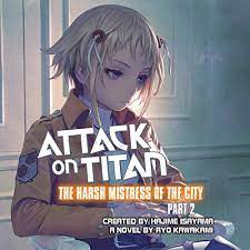 My husband and i finally got into watching the english dub of hunter x hunter. Attack On Titan The Harsh Mistress Of The City Part 2 Horbuch Download Von Ryo Kawakami Hajime Isayama Creator Audible De Gelesen Von Erica Lindbeck Keith Silverstein