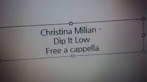 christina milian dip it low free a cappella フリーアカペラ 프리 아카펠라 a cappella christina milian christina