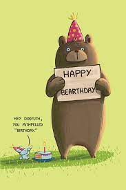 Happy Bearthday Greeting Card Happy Birthday Wishes Cards Birthday Greetings Funny Happy Birthday Funny