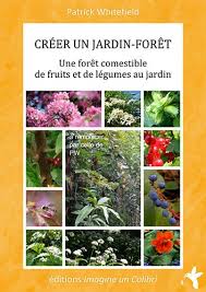 Creer Un Jardin Foret Jardin Foret Livre Permaculture Permaculture