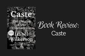 Caste The Origins Of Our Discontents Book Review