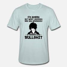 Discover and share funny bullshit quotes. Bullshit Quotes T Shirts Unique Designs Spreadshirt