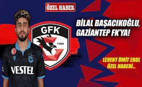 Levent ümit erol'un özel haberine göre; Bilal Basacikoglu Gaziantep Fk Ya Sporun Dibi