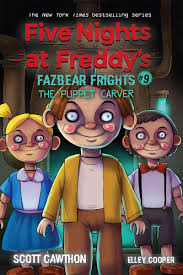 The story goes on and animatronics are even more smart, cunning, and bloodthirsty than ever. Amazon Com The Puppet Carver Five Nights At Freddy S 9781338739992 Cawthon Scott Cooper Elley Books