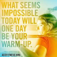 The human body is the best work of art. Fitness Quote What Seems Impossible Today Will One Day Be Your Warm Up Quote Fitnessviral Magazine Your Number One Source For Daily Health And Fitness Motivation