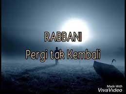 Far east menanti di barzakh official music video. Rabbani Pergi Tak Kembali Lirik Youtube