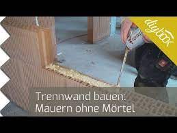 Folgende Anleitung Gibt Tipps Beim Mauern Ohne Mortel Und Zeigt Alles Was Beim Bauen Einer Trennwand Mit Planziegeln Trennwand Bauen Maurerarbeiten Trennwand