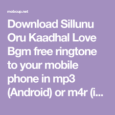 Download Sillunu Oru Kaadhal Love Bgm Free Ringtone To Your Mobile Phone In Mp3 Android Or M4r Iphone Instrumental Music Bgm In 2020 Phone Mobile Phone Android