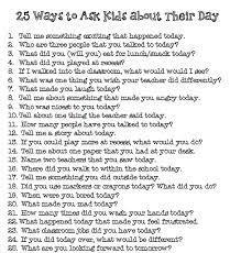 See if you can get the dads to weave their answers into a narrative demonstrating that 17. 25 Ways To Ask Kids About Their Day Kids Questions Parenting Kids And Parenting