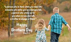 National brothers' day is on may 24 this year, and as the name suggests, it's a day to celebrate all things brotherhood. National Brothers Day Monday May 24 2021 National Day Time