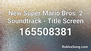 It's in the first quarter of the stage, in plain sight. New Super Mario Bros 2 Soundtrack Title Screen Roblox Id Roblox Music Codes