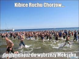 Ruch jest głównym, obok legii, kandydatem do tytułu mistrza polski. Fani Ruchu Chorzow Kontra Meksykanie I Inne Memy O Ruchu Chorzow Dziennik Zachodni