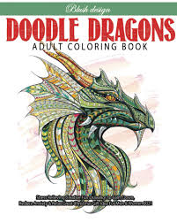 Welcome to our dragon coloring pages page. Amazon Com Doodle Dragons Adult Coloring Book Stress Relieving Creative Fun Drawings To Calm Down Reduce Anxiety Relax Great Christmas Gift Idea For Men Women 2020 2021 9781705529218 Design Blush Books