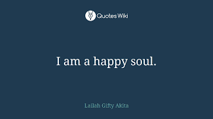 A joyful soul is the choice to dwell on amazing gift of life than the challenges. I Am Happiness Share Your Light