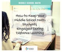 Jumping the line, mime or sports gallery can be tried once in a while to make students active and engaging. How To Keep Middle School Math Students Engaged Distance Learning