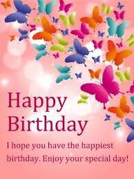 Happy Birthday I Hope You Have The Happiest Birthday Enjoy Your Special Day Birthday Greetings Images Happy Birthday Greetings Happy Birthday Flower