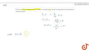 The Sum Of Two Consecutive Odd Numbers Is Divisible By 4 Verify This Statement With The Help Of Youtube