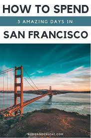 A Perfect Itinerary For 3 Days In San Francisco San Francisco Itinerary San Francisco Travel Guide San Francisco Travel
