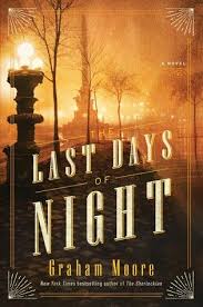 The Last Days Of Night By Graham Moore 100 Must Read Books Of U S Historical Fiction On Bookriot C Night Book Night Novel Best Psychological Thrillers Books