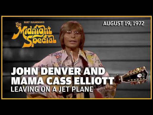 Leaving on a Jet Plane - John Denver and 'Mama' Cass Elliott | The Midnight Special - YouTube