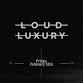 Loud Luxury event image