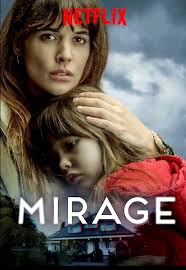 Mirage. Durante la Tormenta (2018) Drama. Spain film. Two storms separated  by 25 years. A woman murdered. A daughter missed. Only 72 hours to discover  the truth