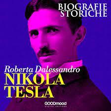Amazon.com: Nikola Tesla: Biografie Storiche (Audible Audio Edition):  Roberta Dalessandro, Marcello Pozza, Alice Pagotto, Goodmood: Audible Books  & Originals