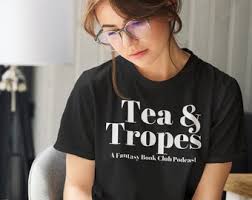 Official Tea and Tropes Basic Logo Tee, Book Club Shirt, Tea and Tropes  Podcast, Fantasy Book Club, Fantasy Podcast, Tea & Tropes Merch