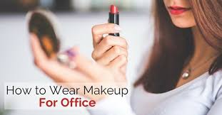 how to apply or wear makeup for office