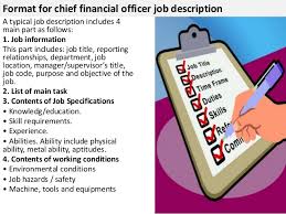 As a result, they are very important. Chief Financial Officer Job Description