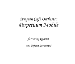 Please comment, i love feedback. Perpetuum Mobile Penguin Cafe Orchestra Sheet Music For String Quartet