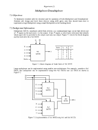 A demultiplexer is a combinational logic circuit that receives information on a single line and transmits this information on one of 2 n possible output lines. 271 7 Digital Electronics Mathematical Logic