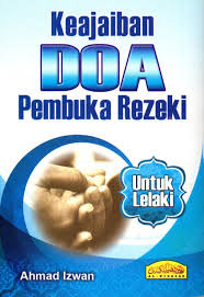 Artikel ini akan membahas teks bacaan doa pembuka rezeki dan kekayaan dari segala penjuru yang mustajab lengkap bahasa arab, latin dan artinya. Keajaiban Doa Pembuka Rezeki Untuk Lelaki Al Hidayah