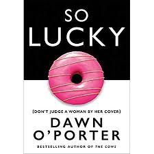 Pdf So Lucky The Fresh Funny And Fearless New Novel For 2019 From The Bestselling Author Bestselling Author Book Addict Novels