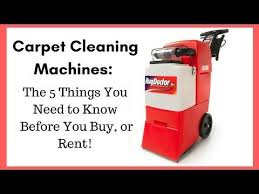 Carpet Cleaning Machines 5 Things You Need To Know Before You Rent Or Buy Youtube Carpet Cleaning Hacks Carpet Cleaning Machines Diy Carpet Cleaner
