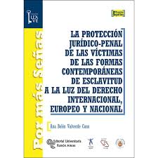 Estamos interesados en hacer de este libro el libro esclavo uno de los libros destacados porque este libro tiene cosas interesantes y puede ser útil para la mayoría de las personas. La Proteccion Juridico Penal De Las Victimas De Las Formas Contemporaneas De Esclavitud A La Luz Del Derecho Internacional Europeo Y Nacional Pdf Gratis