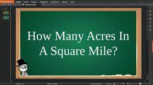 Miles can be converted to yards, feet or inches because all three are measures of distance. How Many Acres In A Square Mile Youtube
