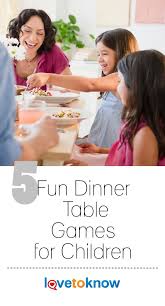 5 Fun Dinner Table Games For Children Lovetoknow Dinner Table Games Dinner Games Fun Dinners