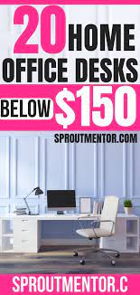 20 Low Cost Types Of Desks For Your Home Office Sproutmentor Home Office Desks Home Office Working From Home