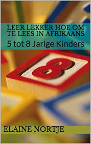 Amazon Com Leer Lekker Hoe Om Te Lees In Afrikaans 5 Tot 8 Jarige Kinders Afrikaans Edition Ebook Nortje Elaine Kindle Store