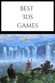 30 Best 3ds Games Of All Time Updated 2020 Best 3ds Games Nintendo 3ds Games Games
